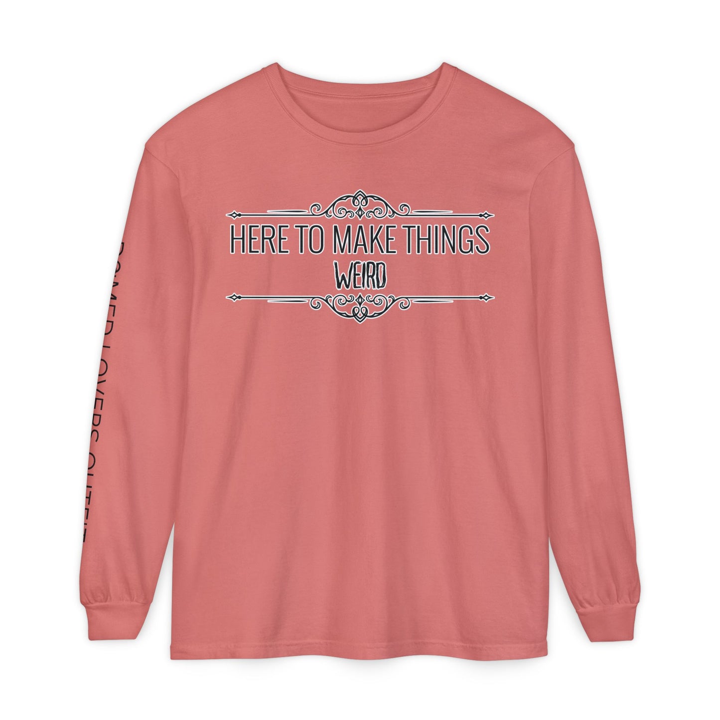 Make Things Weird Long Sleeve