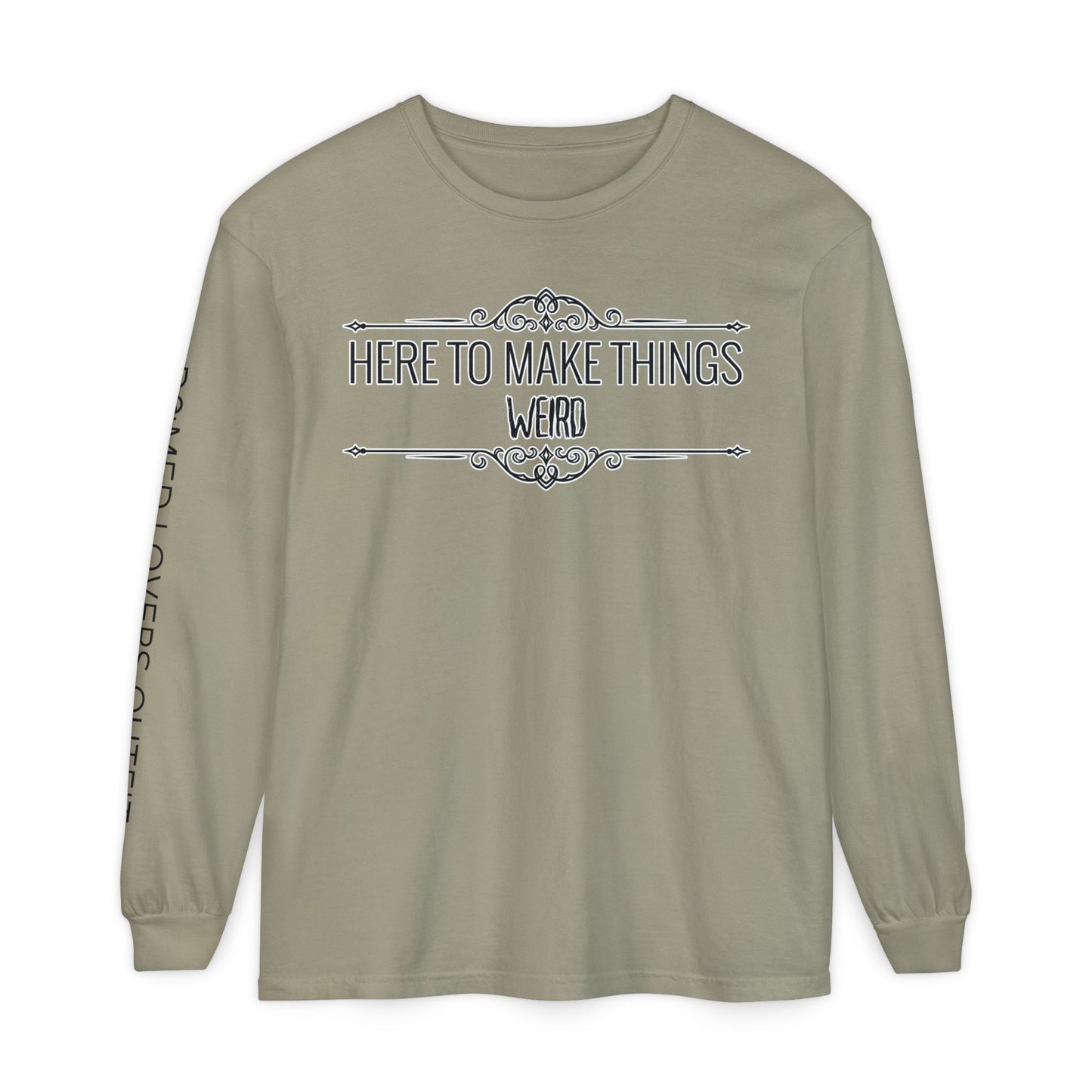 Make Things Weird Long Sleeve