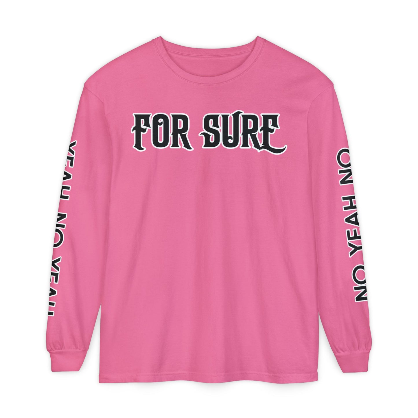 For Sure Long Sleeve