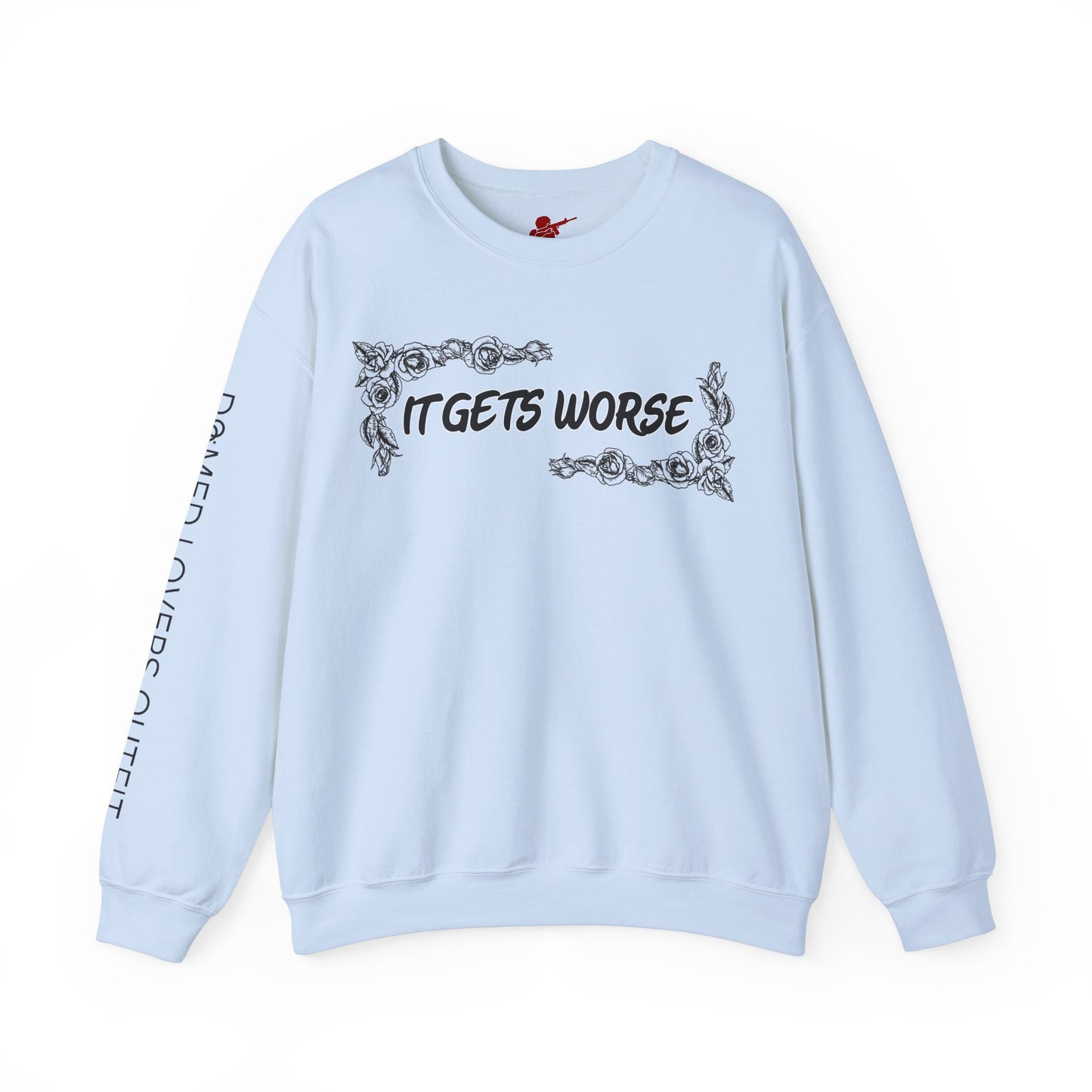 It Gets Worse Crewneck