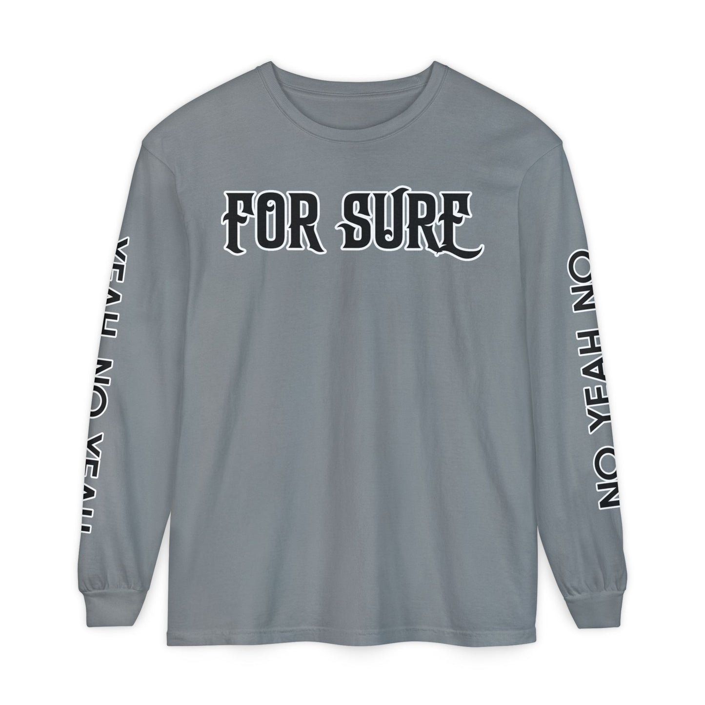 For Sure Long Sleeve