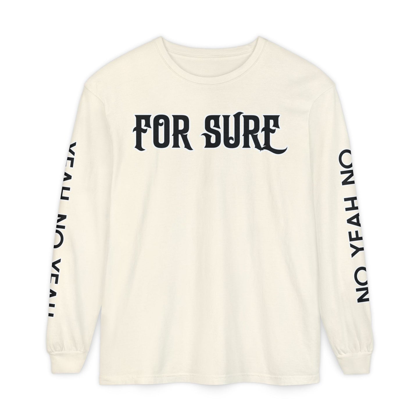 For Sure Long Sleeve