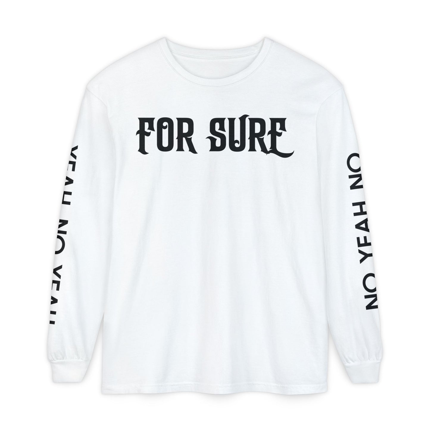 For Sure Long Sleeve