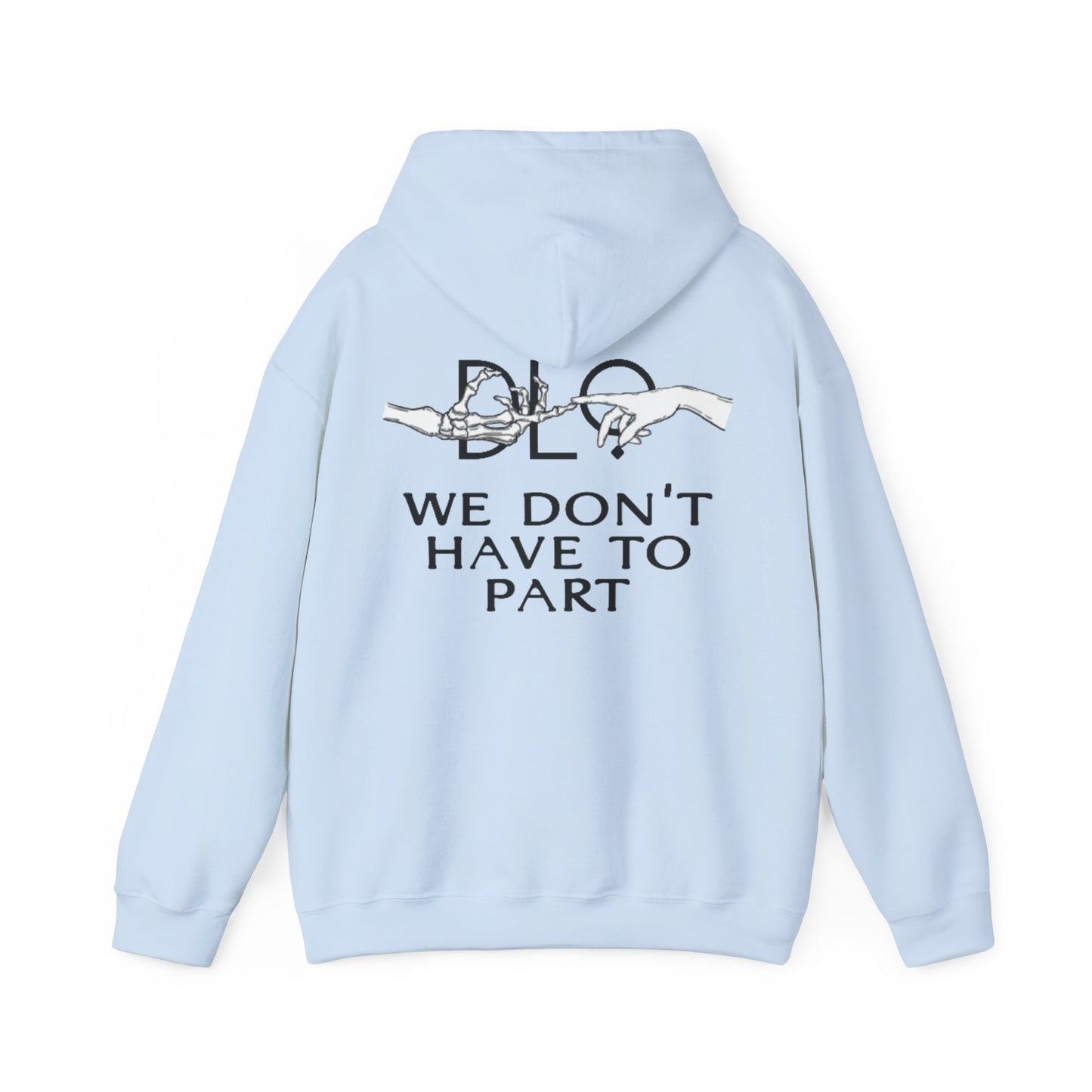 We Don't Have To Part Hoodie