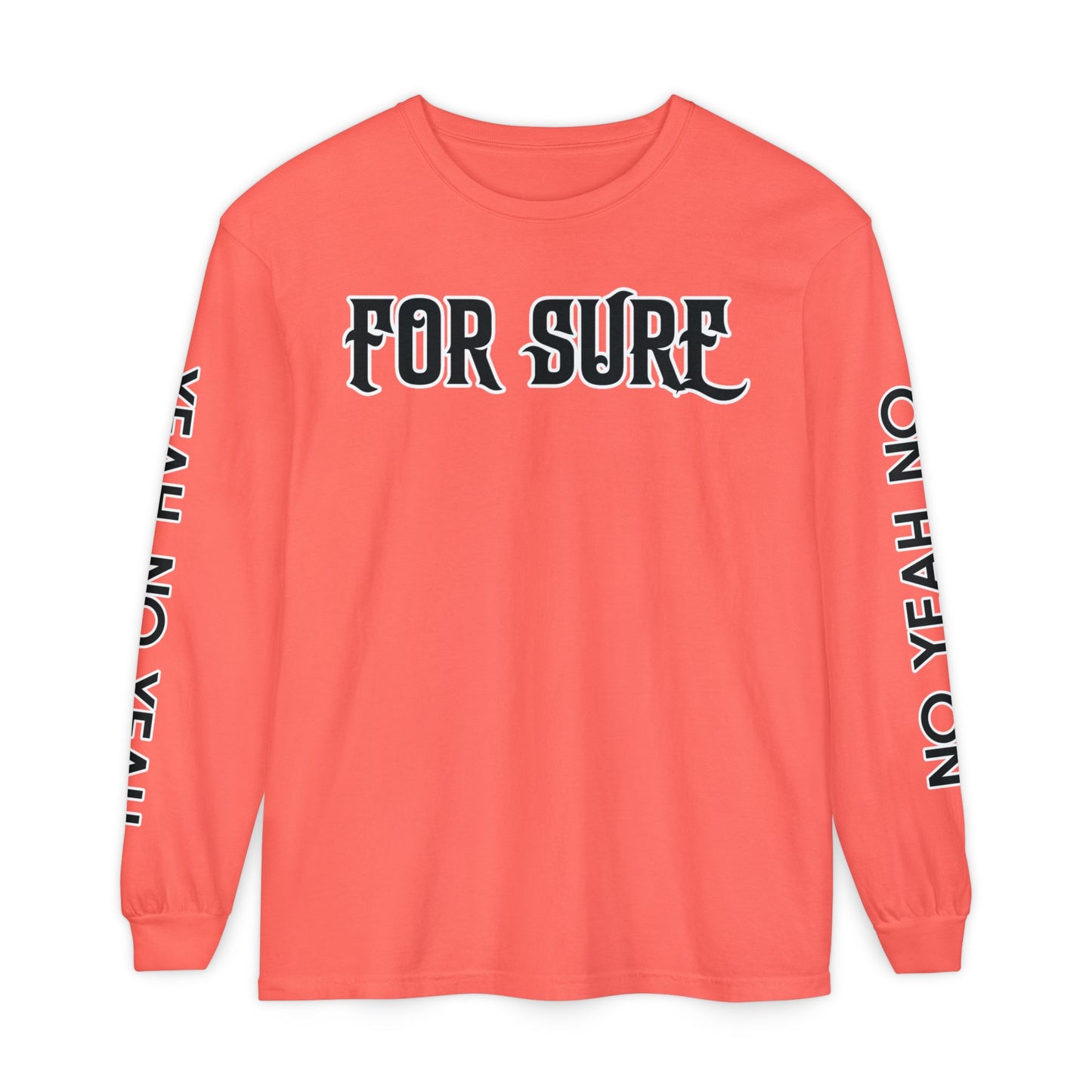 For Sure Long Sleeve