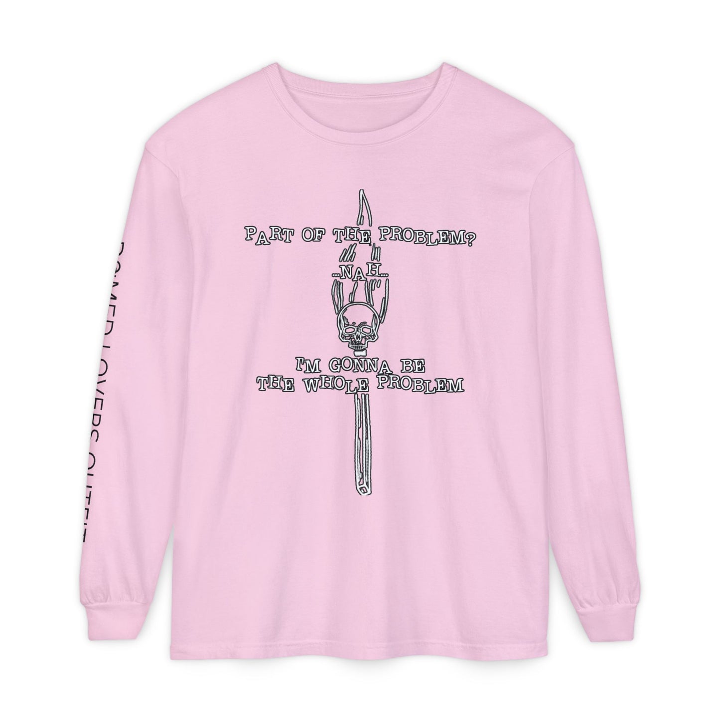 Be The Problem Long Sleeve
