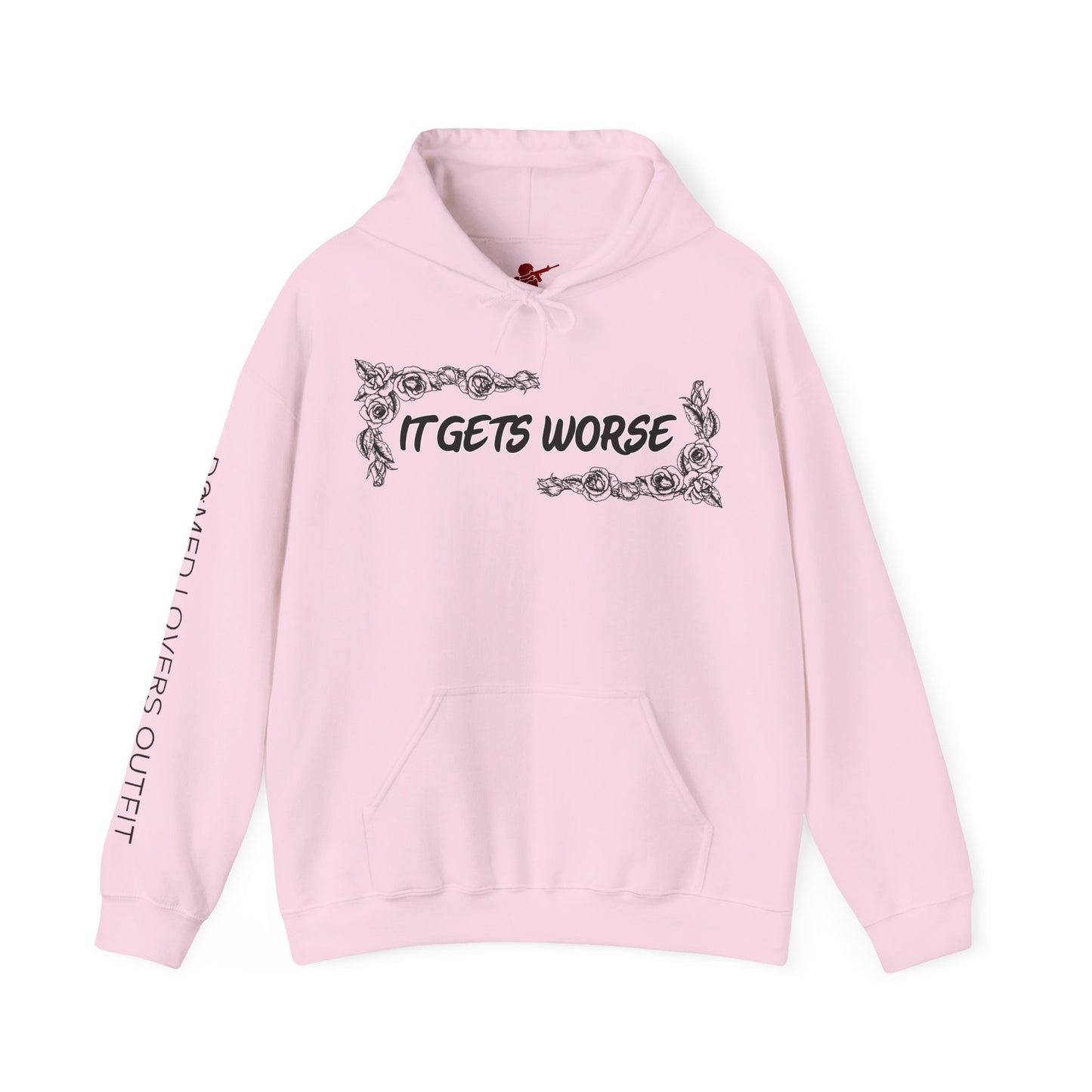 It Gets Worse Hoodie
