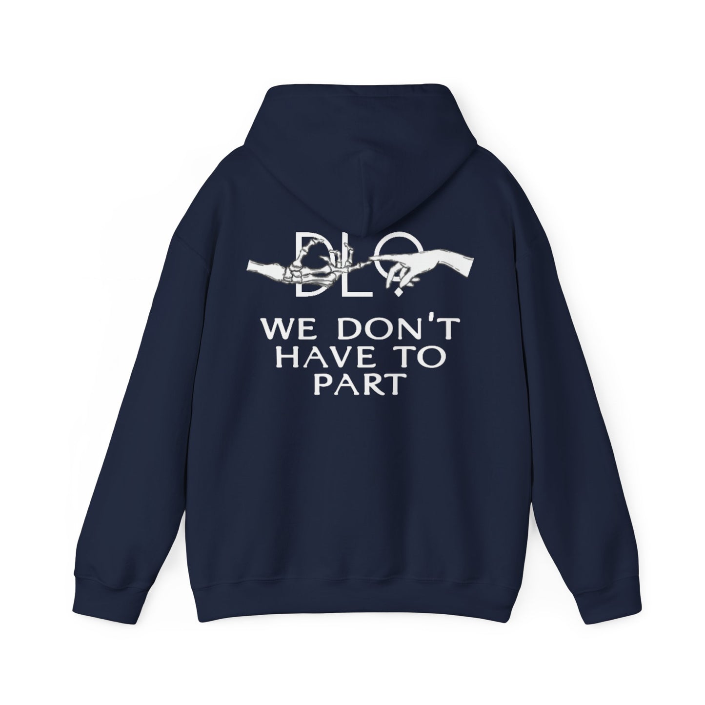 We Don't Have To Part Hoodie