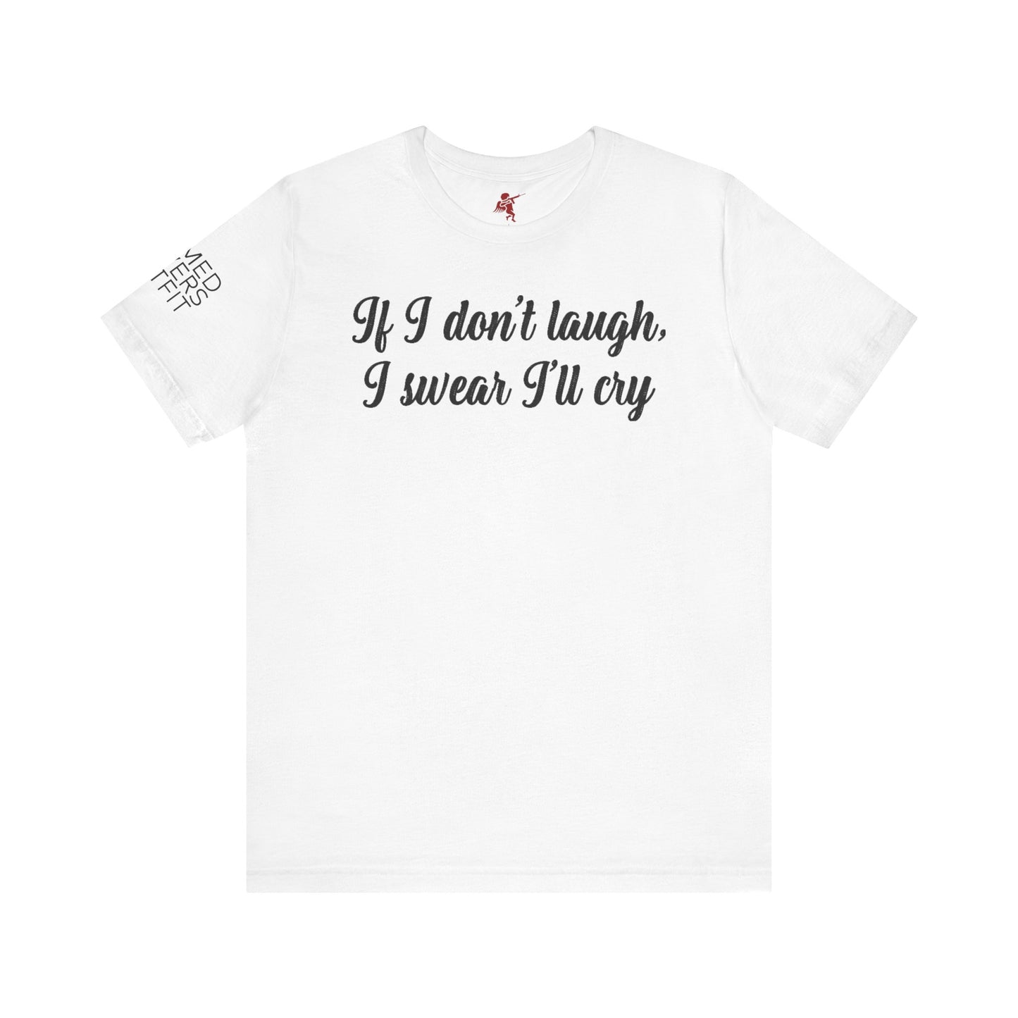 I'll Cry - T Shirt