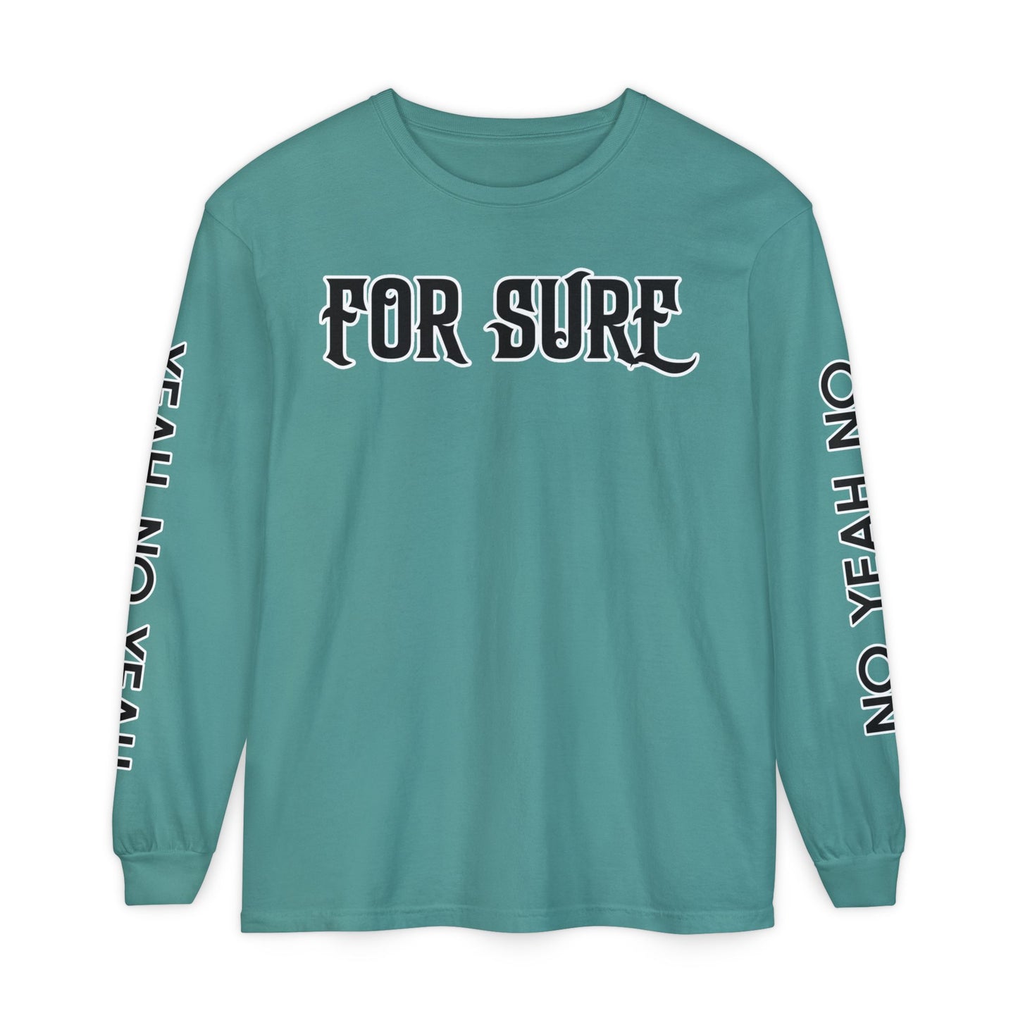 For Sure Long Sleeve