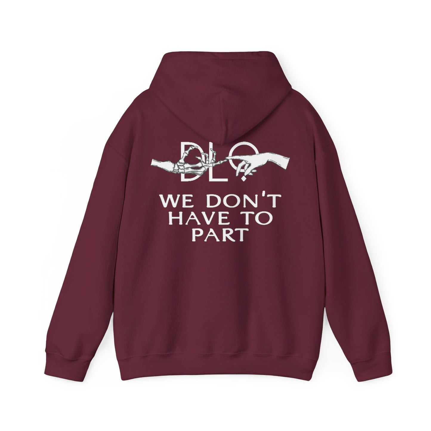 We Don't Have To Part Hoodie