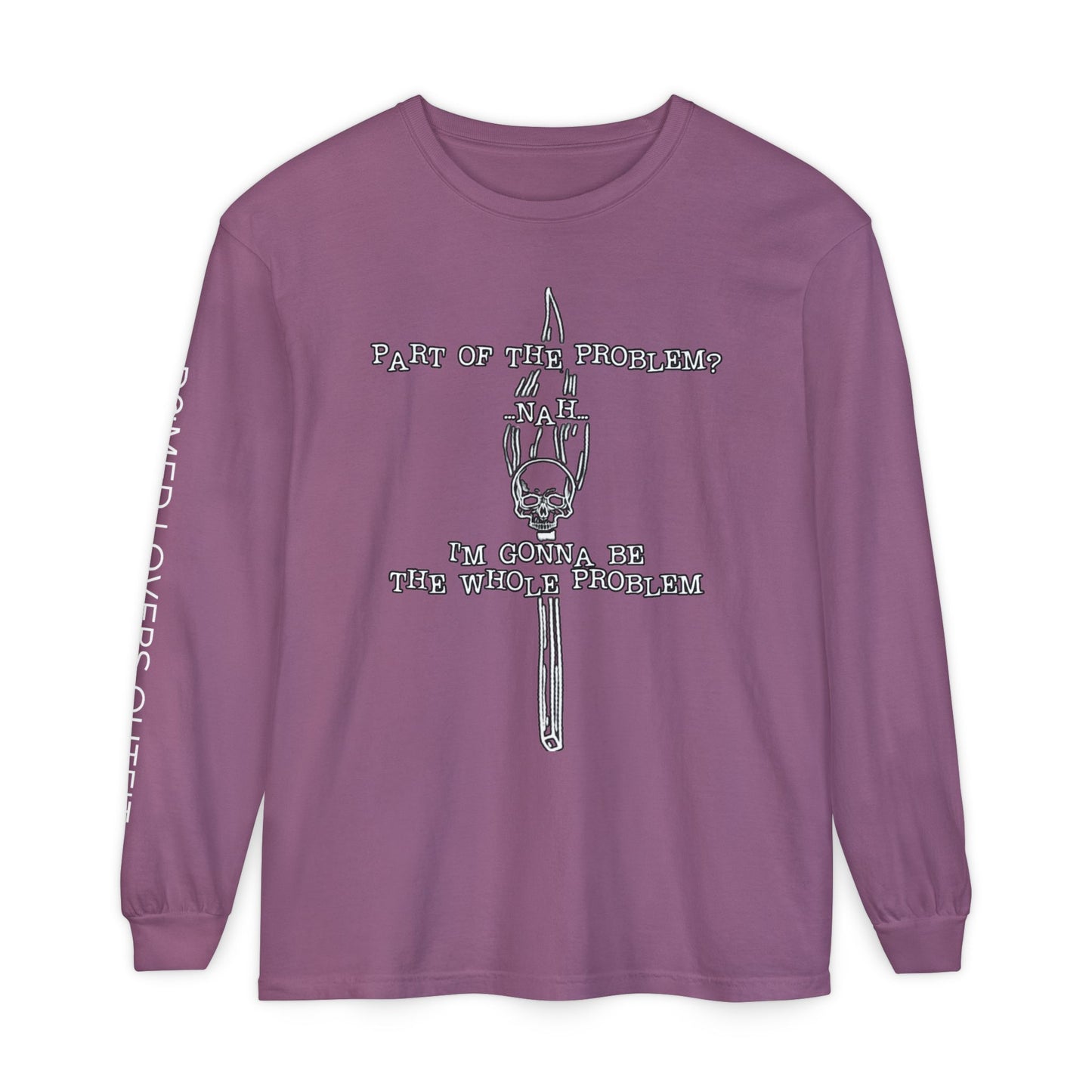 Be The Problem Long Sleeve