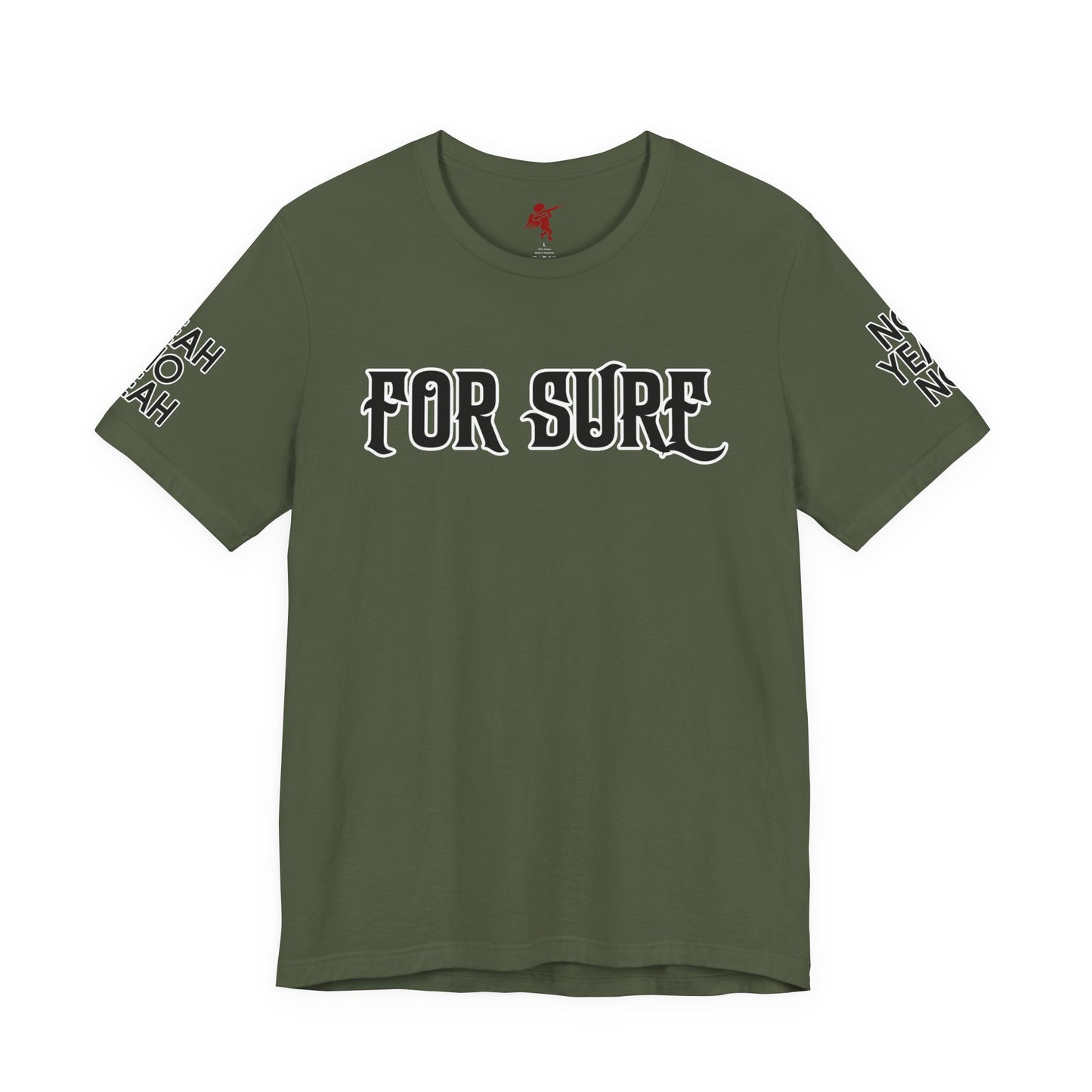 For Sure - T Shirt