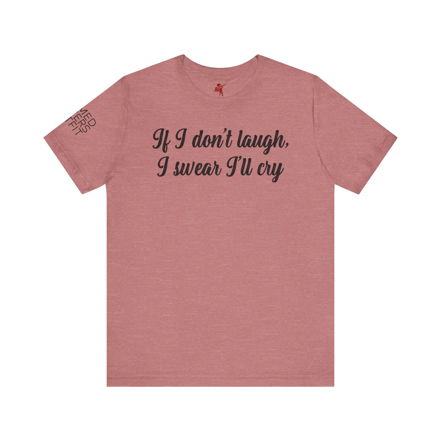 I'll Cry - T Shirt