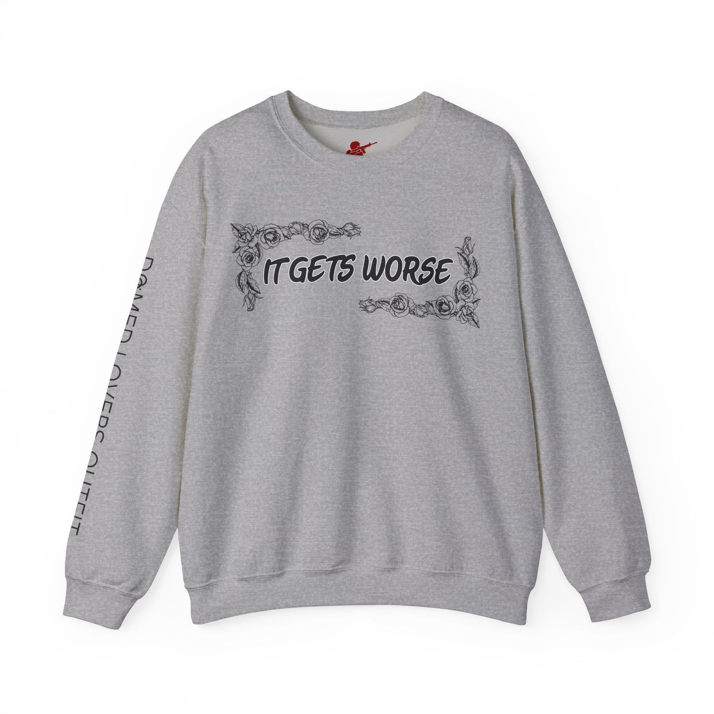 It Gets Worse Crewneck
