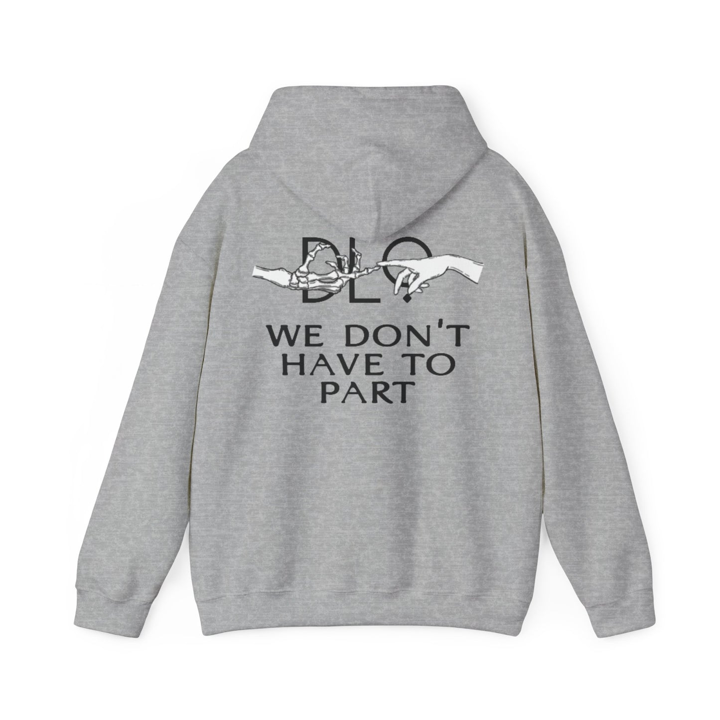 We Don't Have To Part Hoodie