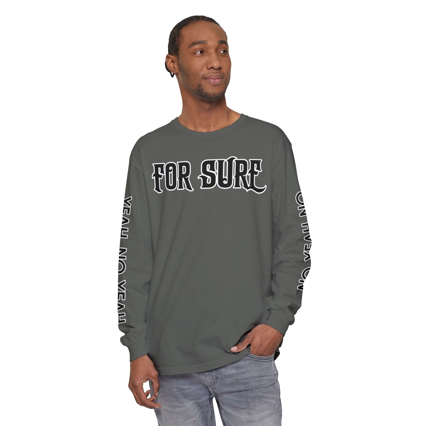 For Sure Long Sleeve