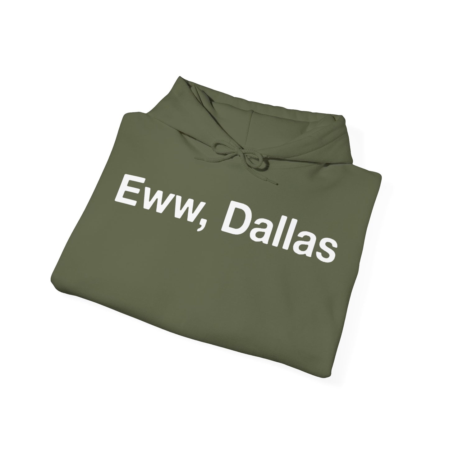 Eww, Dallas Hoodie