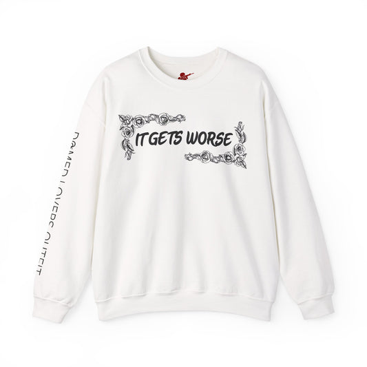 It Gets Worse Crewneck