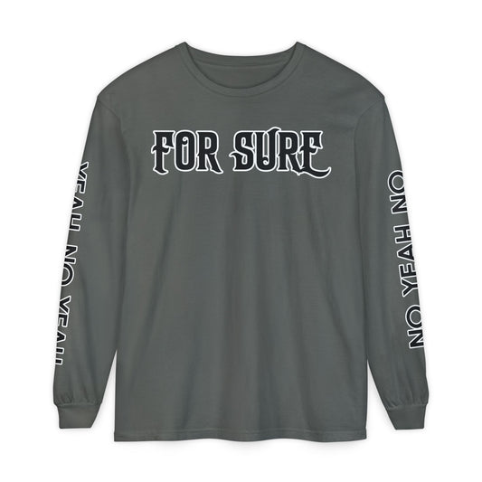 For Sure Long Sleeve