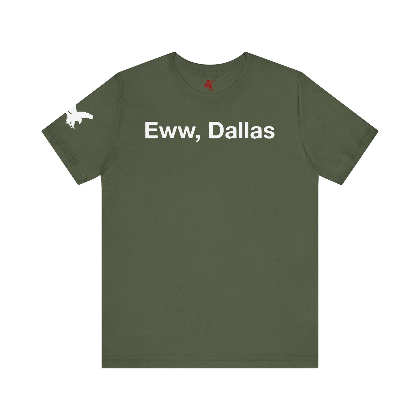 Eww, Dallas - T Shirt
