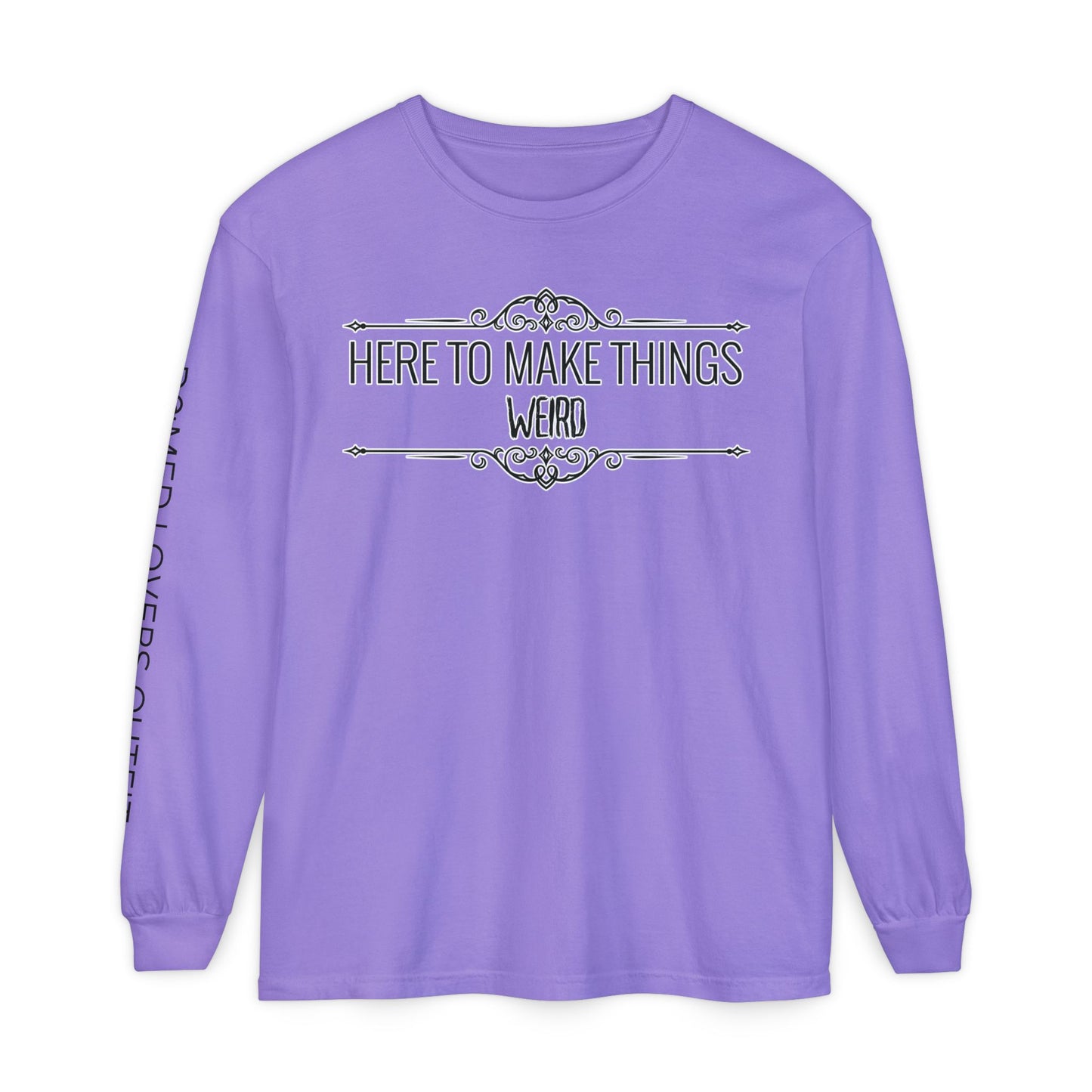 Make Things Weird Long Sleeve