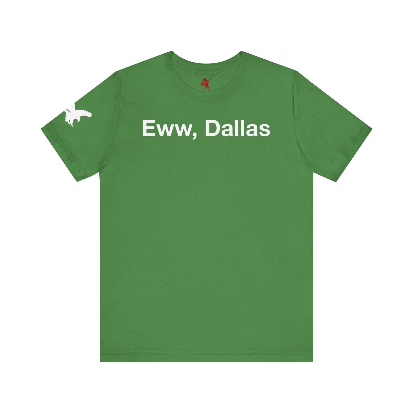 Eww, Dallas - T Shirt