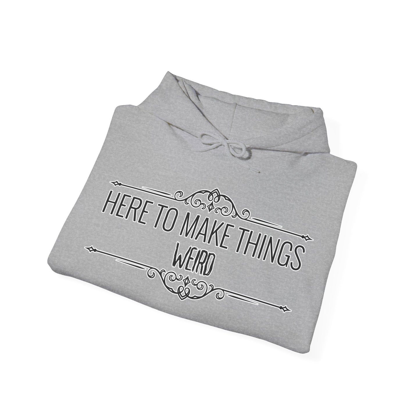 Make Things Weird Hoodie