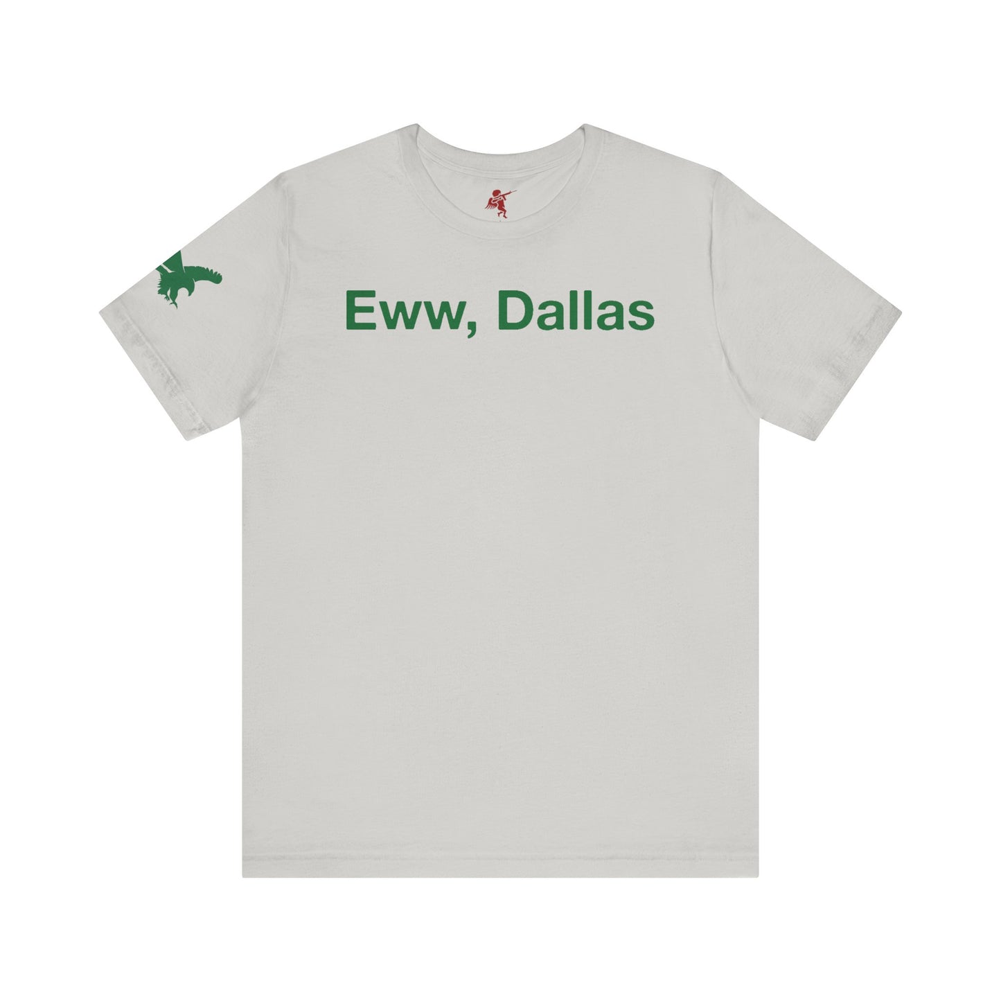 Eww, Dallas - T Shirt