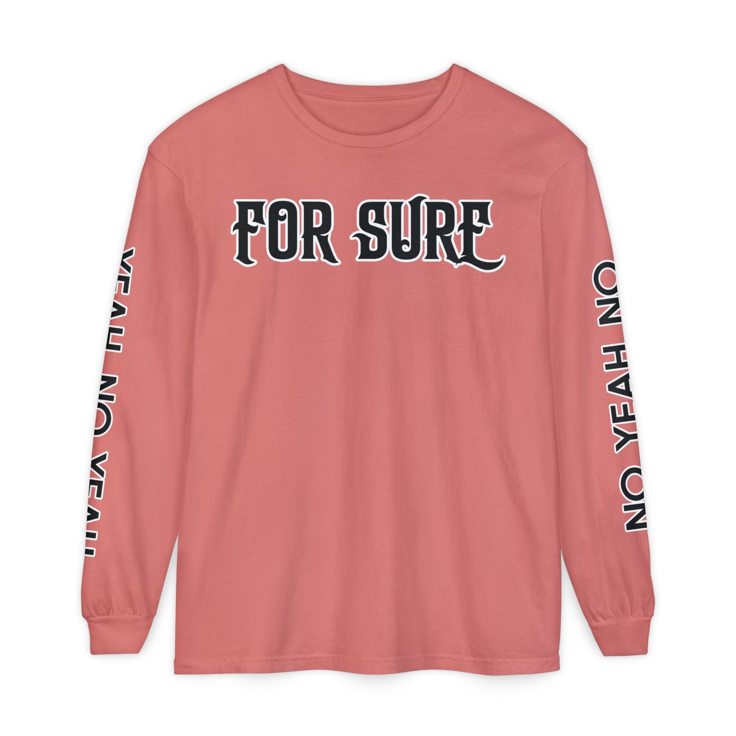 For Sure Long Sleeve