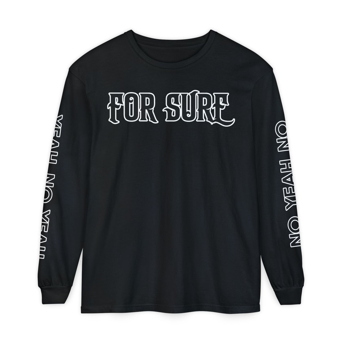 For Sure Long Sleeve