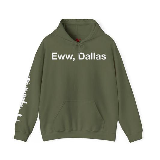 Eww, Dallas Hoodie