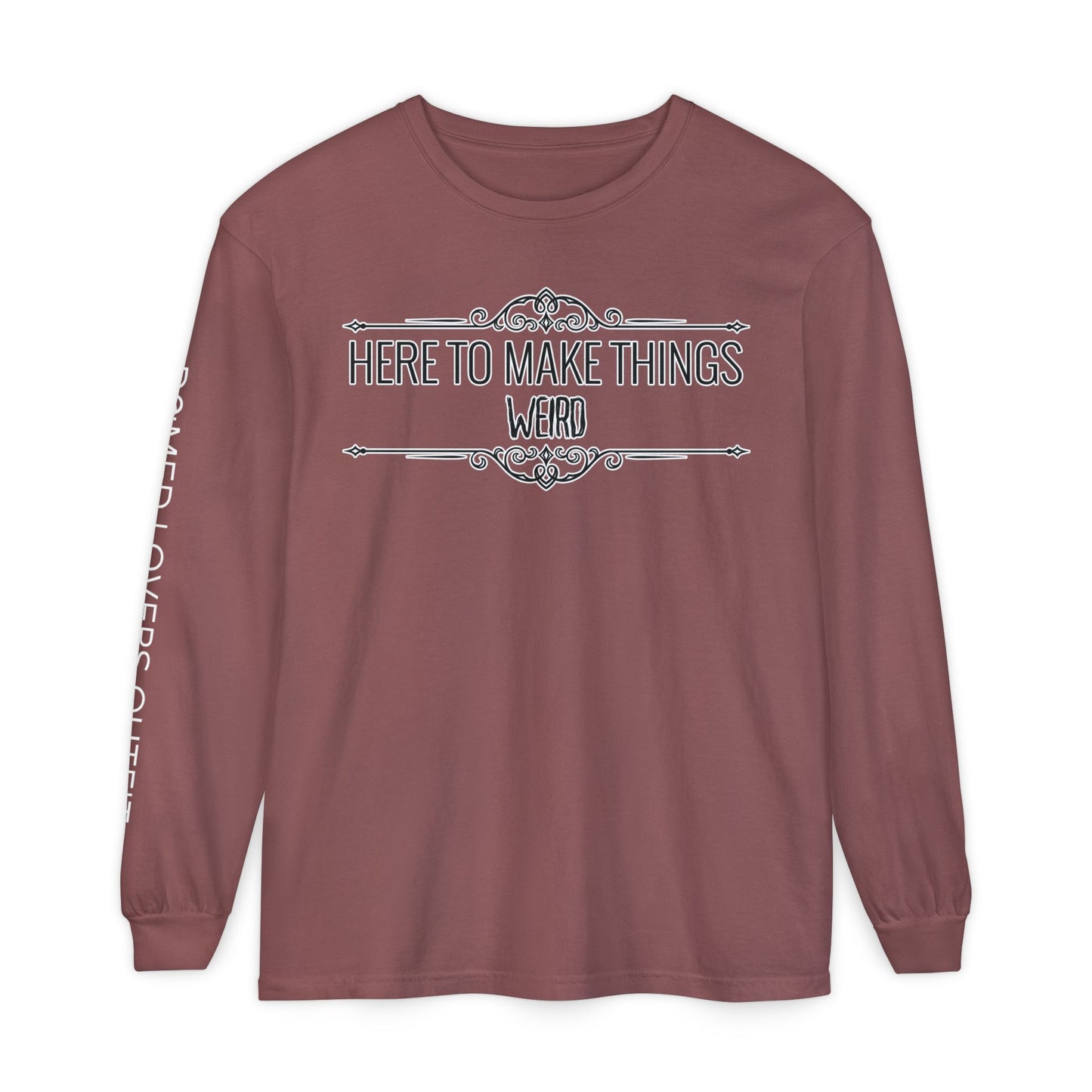 Make Things Weird Long Sleeve