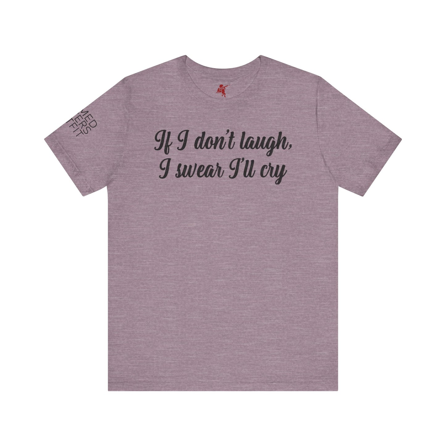 I'll Cry - T Shirt