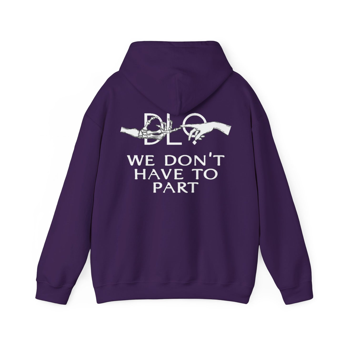 We Don't Have To Part Hoodie