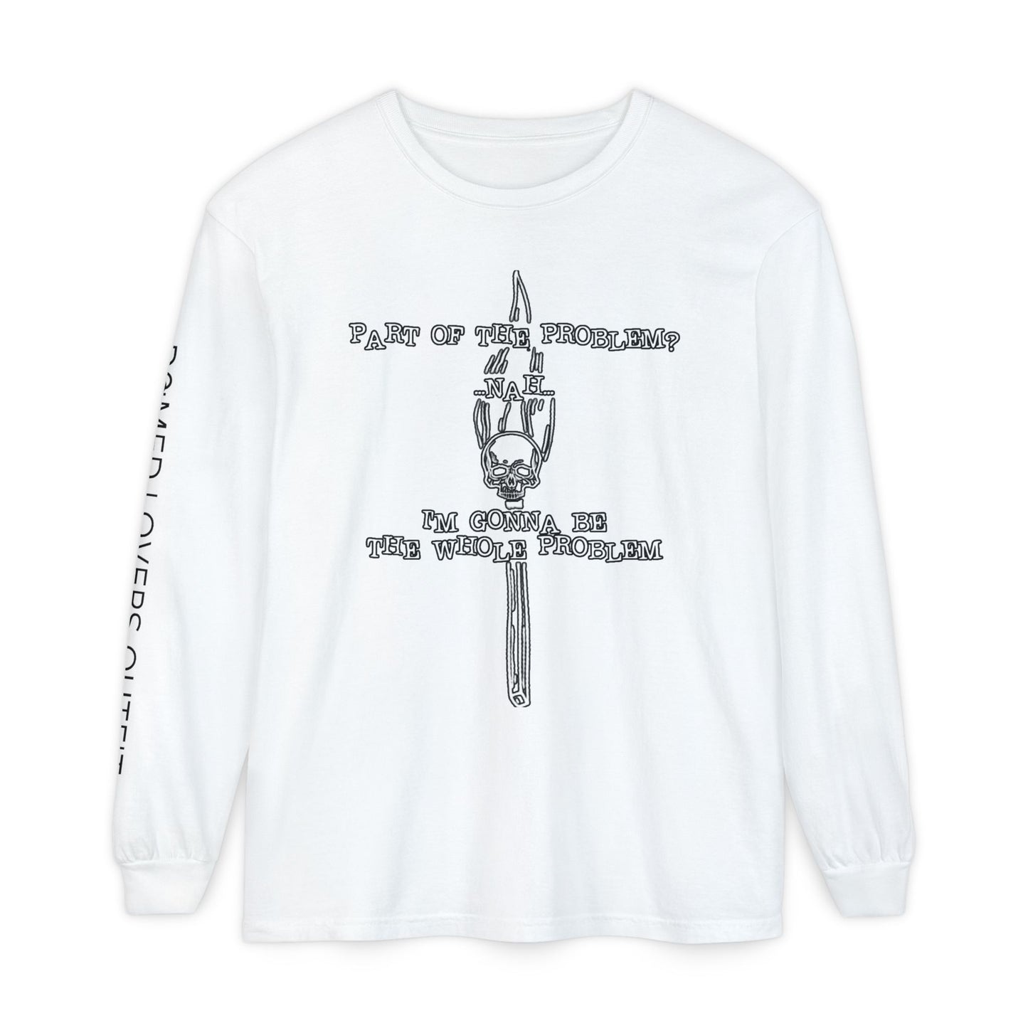 Be The Problem Long Sleeve