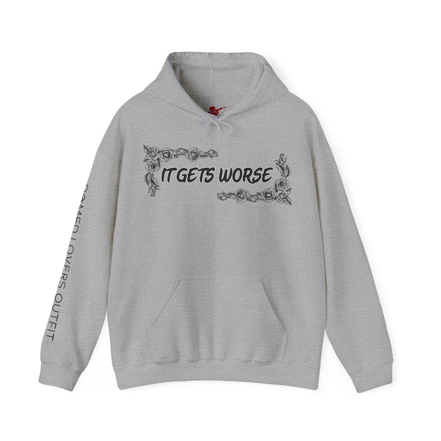 It Gets Worse Hoodie