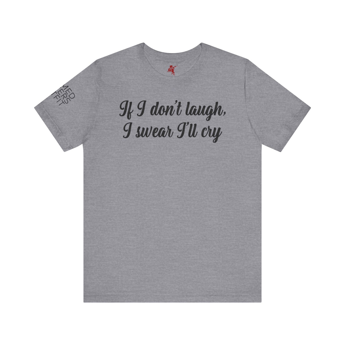 I'll Cry - T Shirt