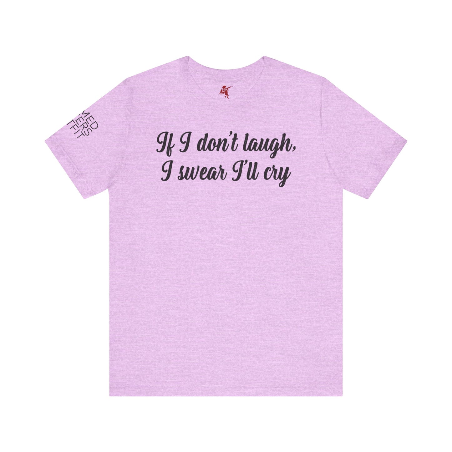 I'll Cry - T Shirt