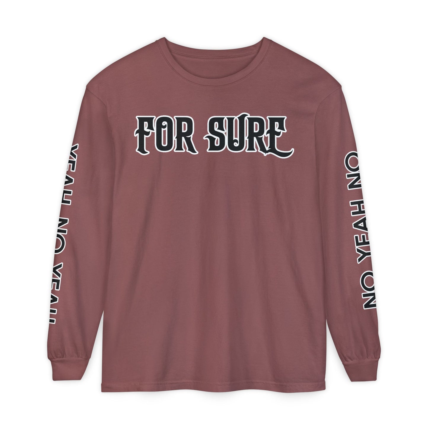 For Sure Long Sleeve