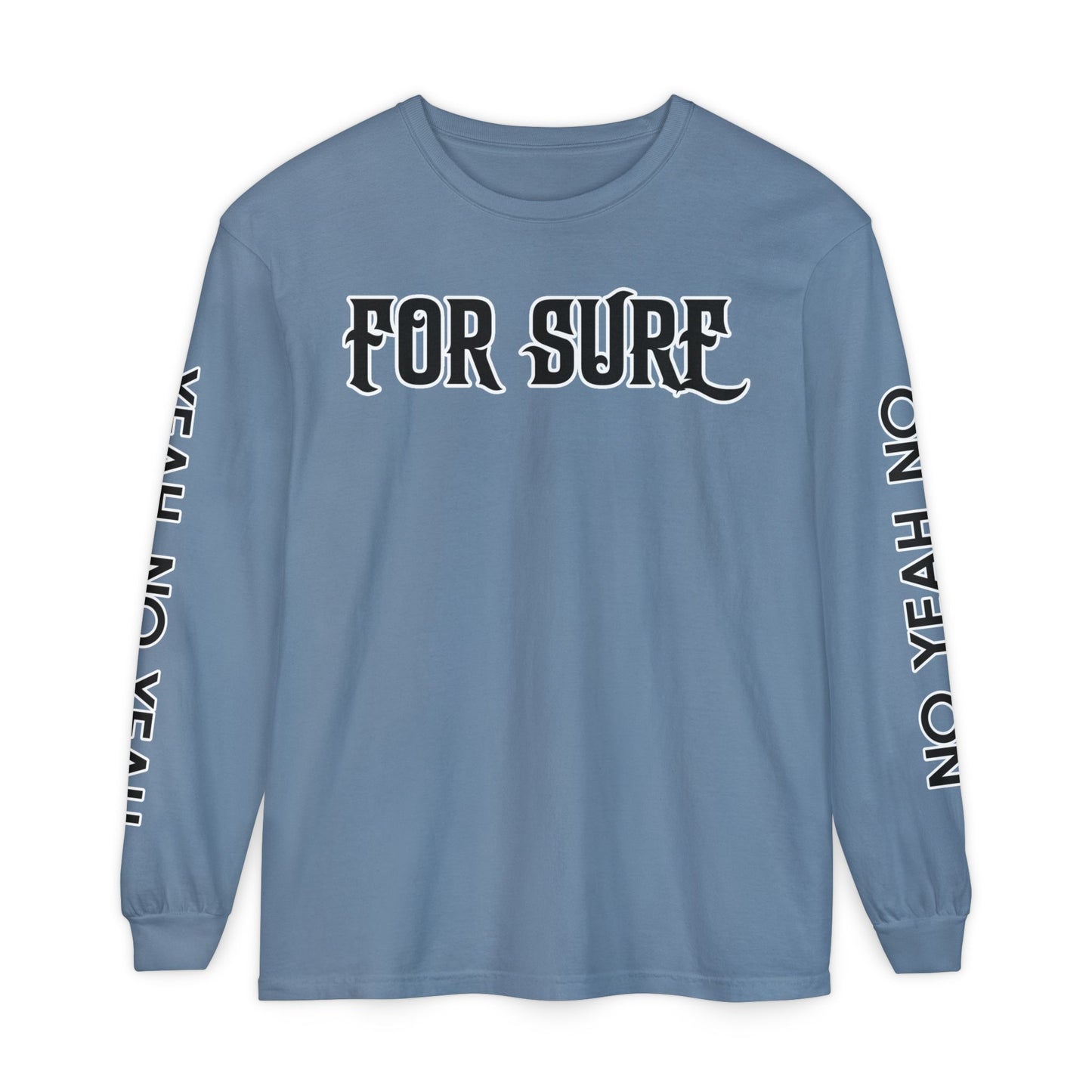 For Sure Long Sleeve