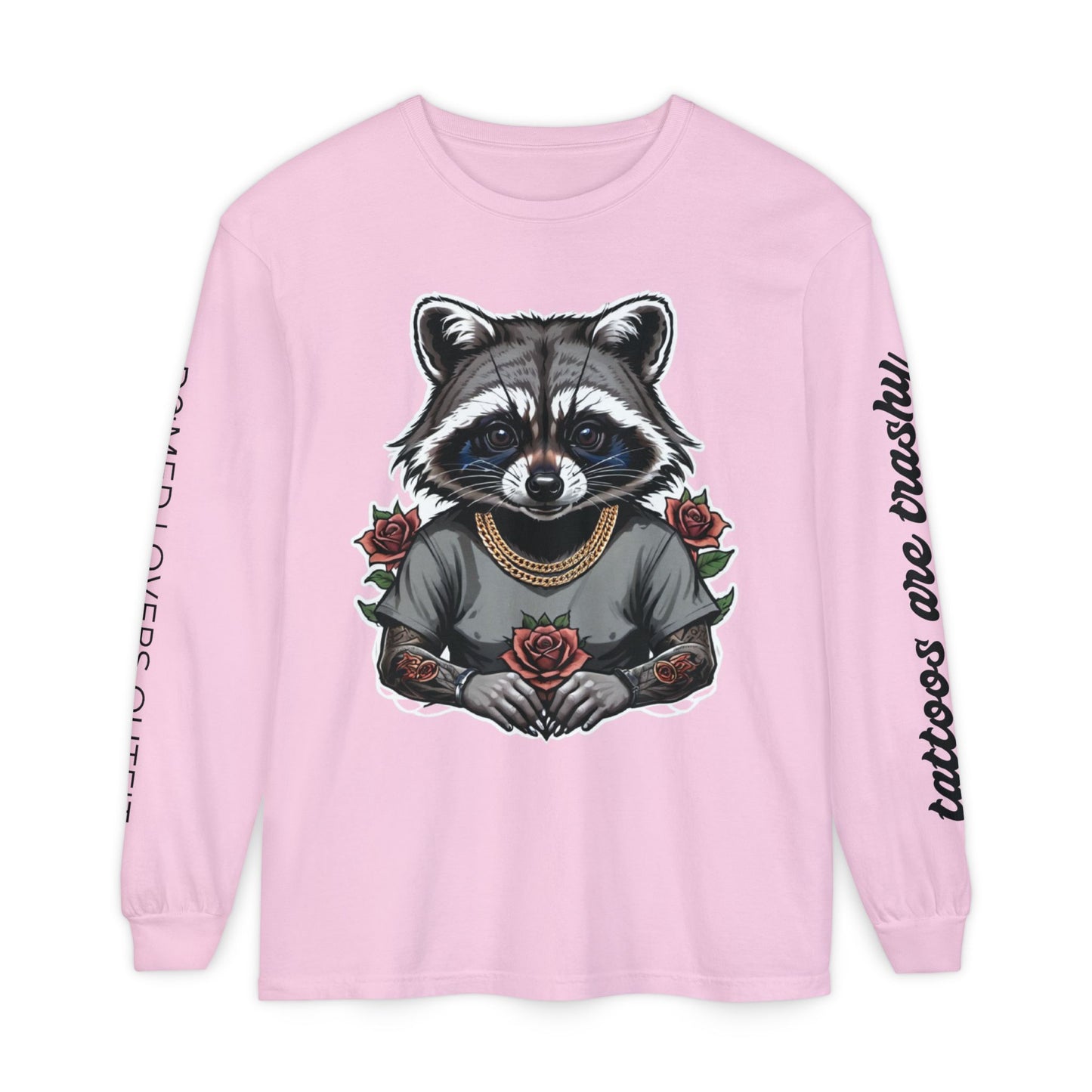 Tattoos Are Trashy Long Sleeve