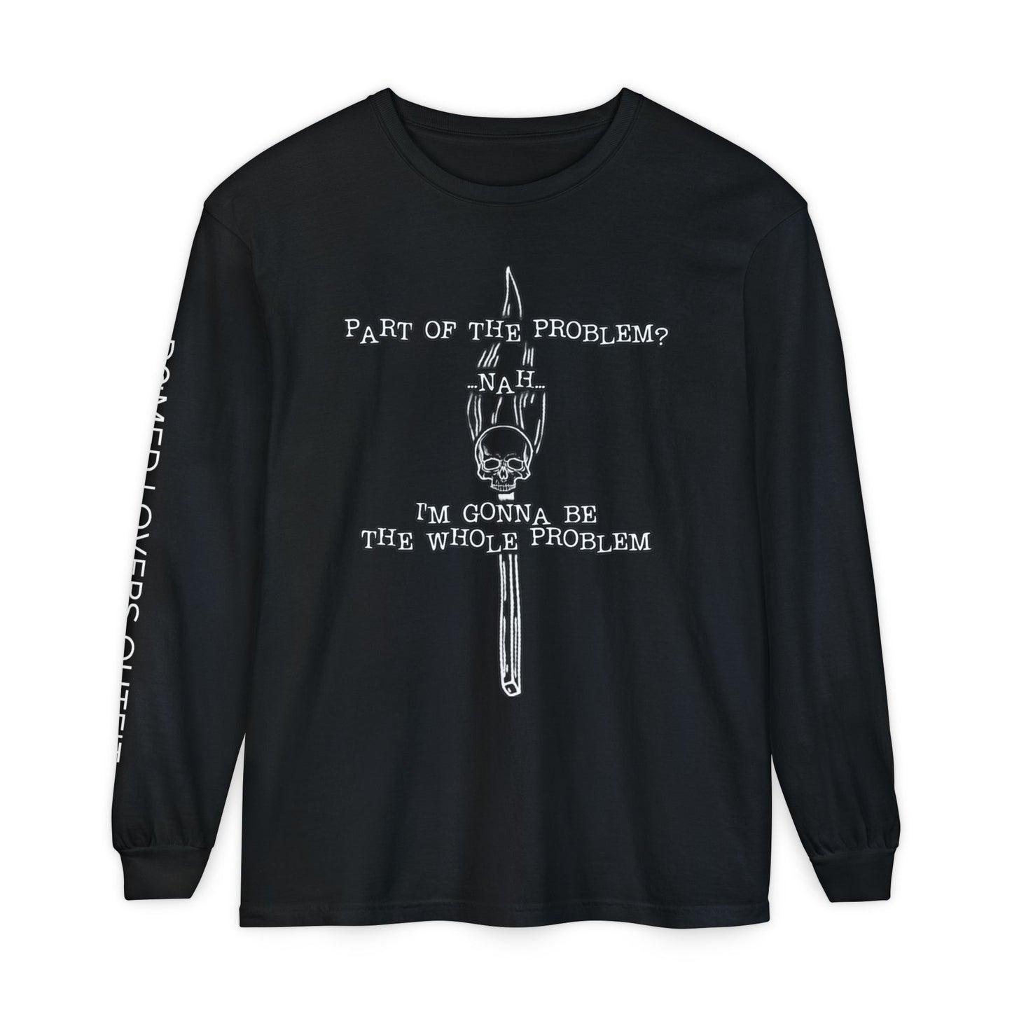 Be The Problem Long Sleeve