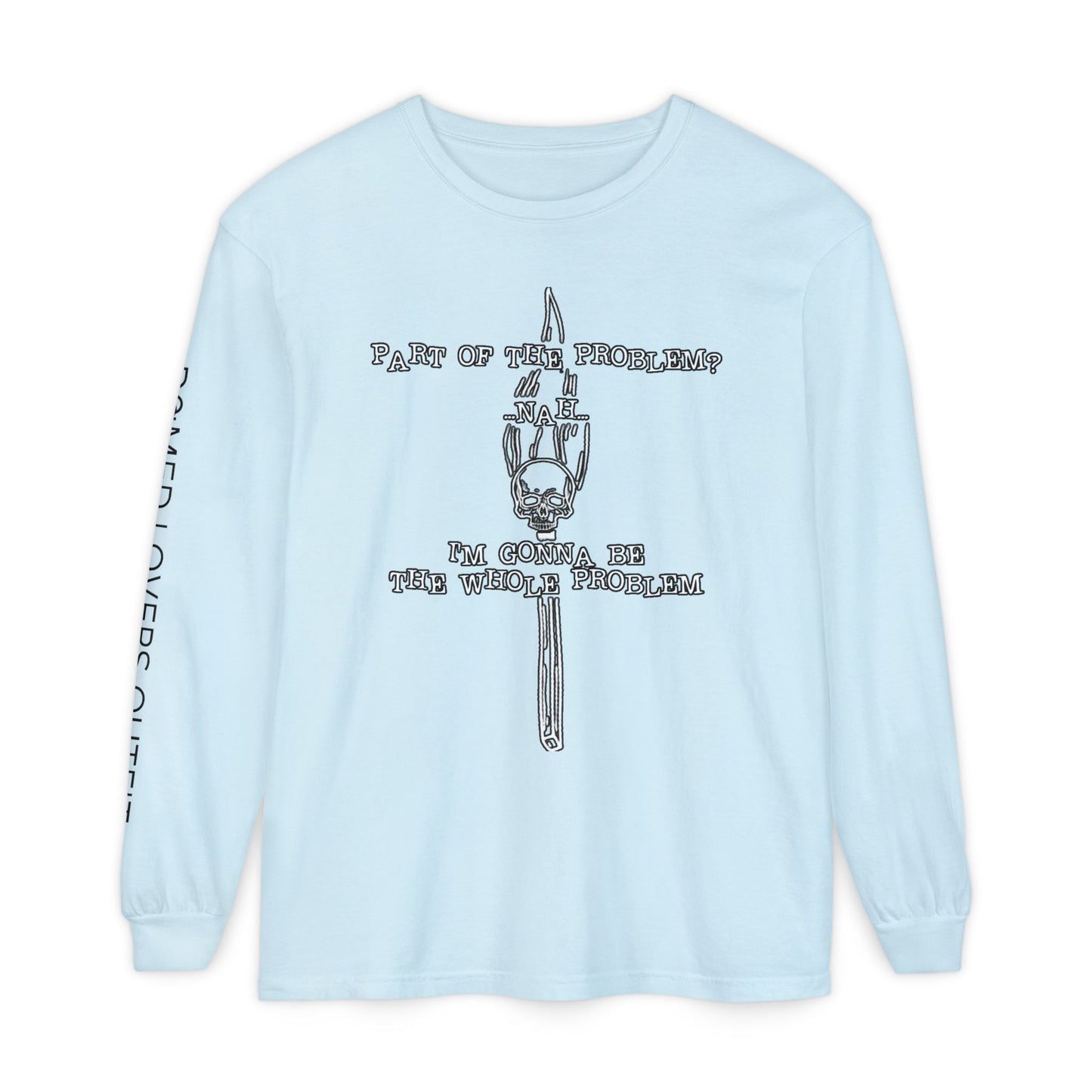 Be The Problem Long Sleeve