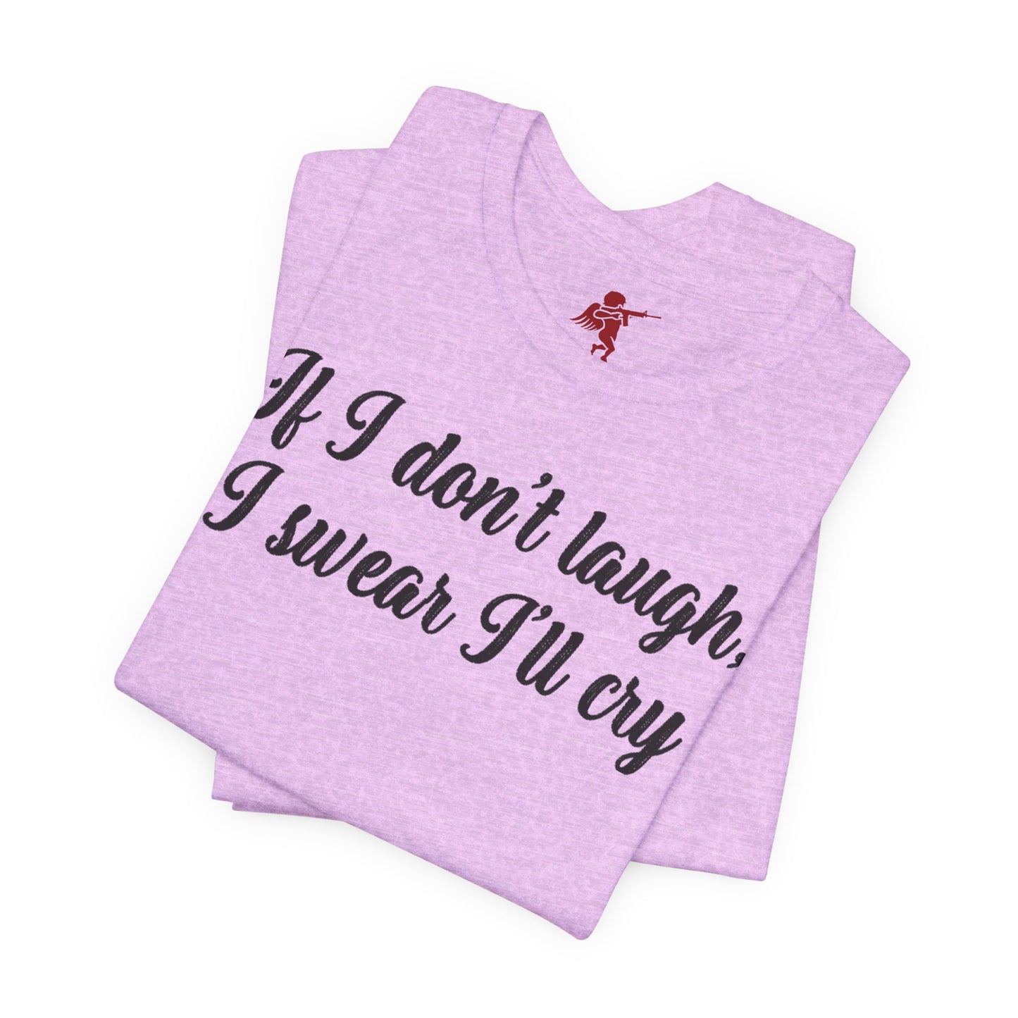I'll Cry - T Shirt