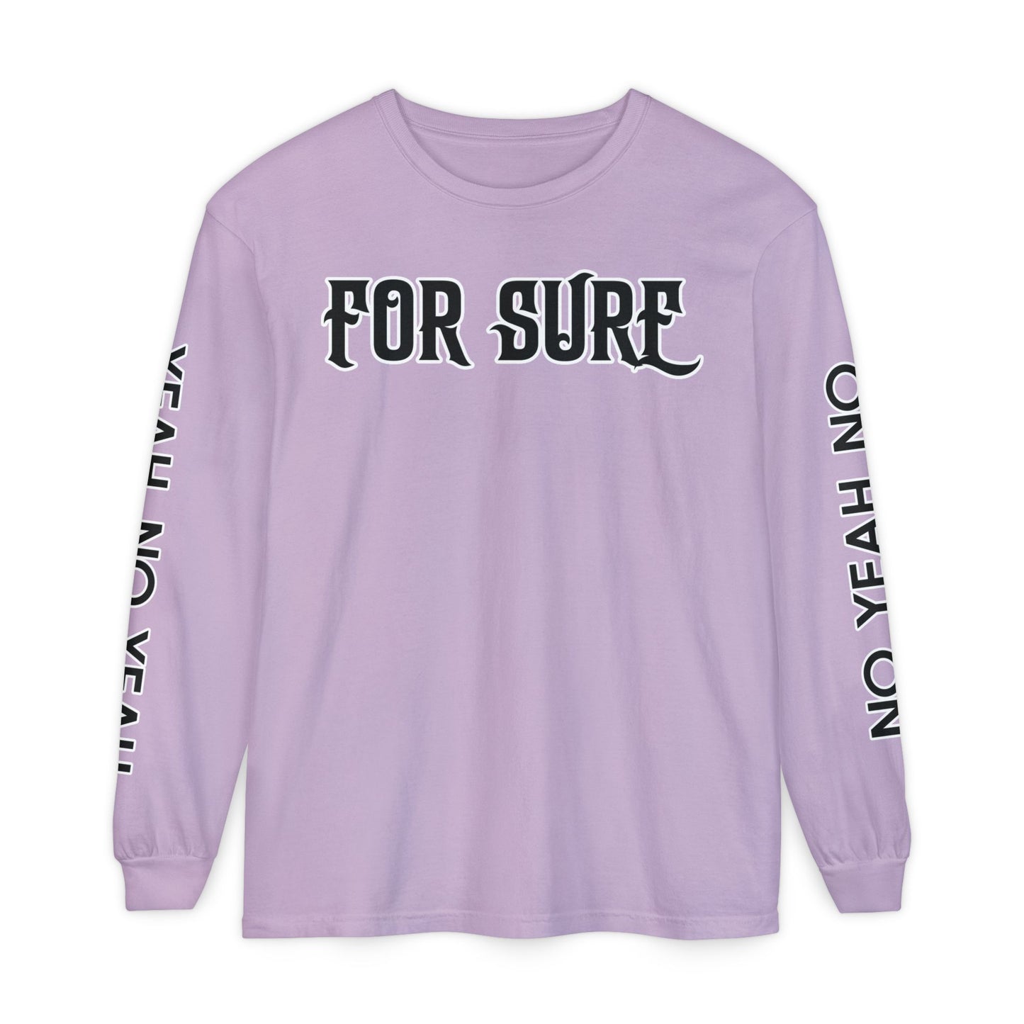 For Sure Long Sleeve