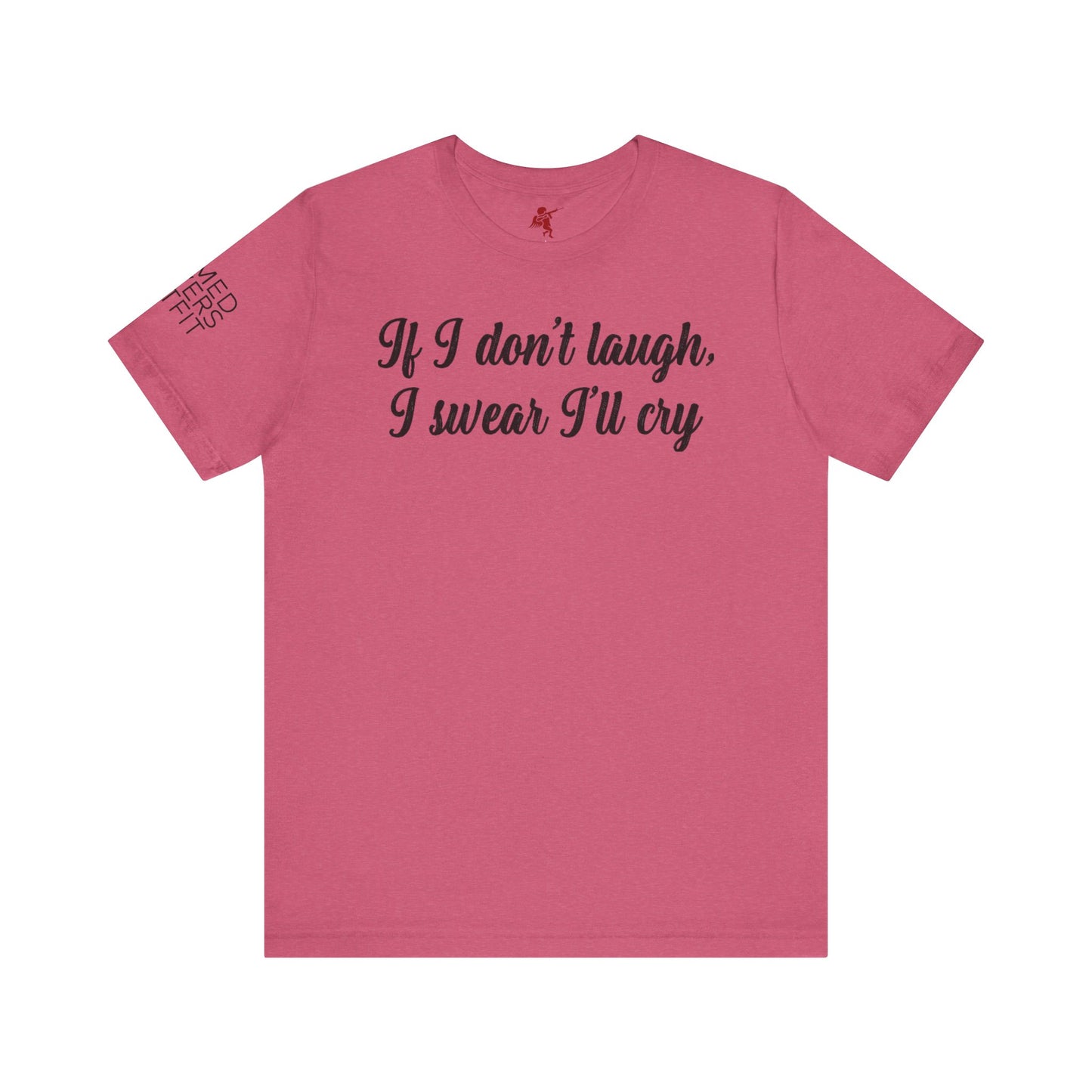 I'll Cry - T Shirt